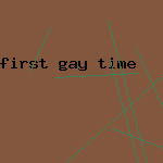 first gay time